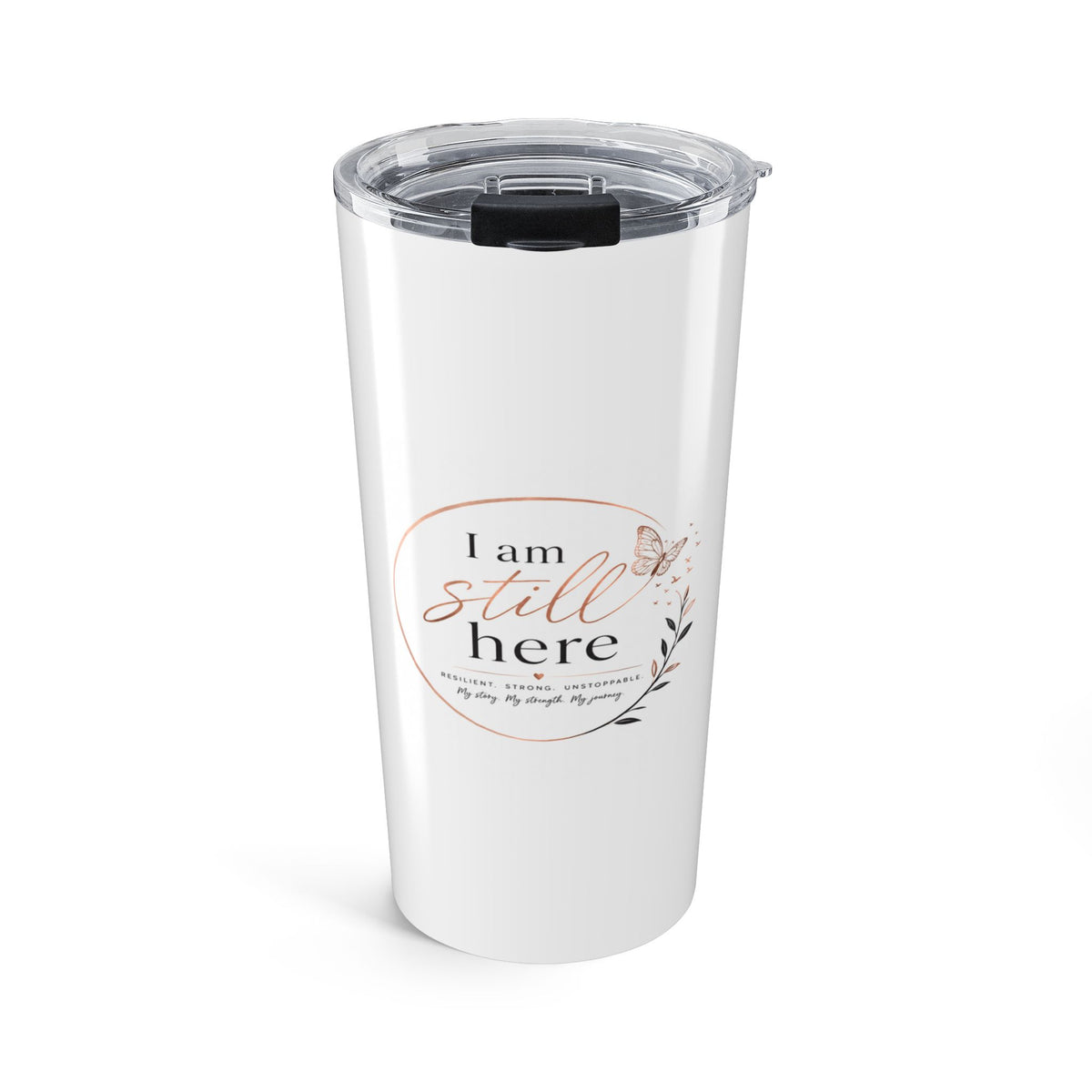 20oz Inspirational Tumbler - "I Am Still Here" Floral Travel Mug