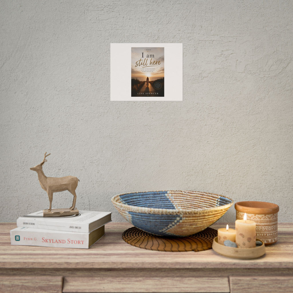 Inspirational 'I Am Still Here' Rolled Poster – Empowering Memoir Cover Wall Art