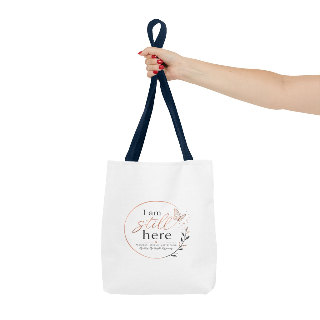 I Am Still Here Tote Bag