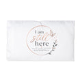 I Am Still Here Microfiber Pillowcase — Inspirational Butterfly Comfort Pillowcase