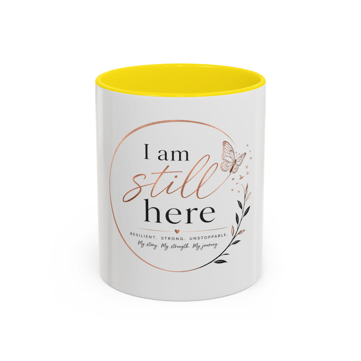 I Am Still Here Inspirational Coffee Mug — Resilience & Recovery Gift (11/15oz)