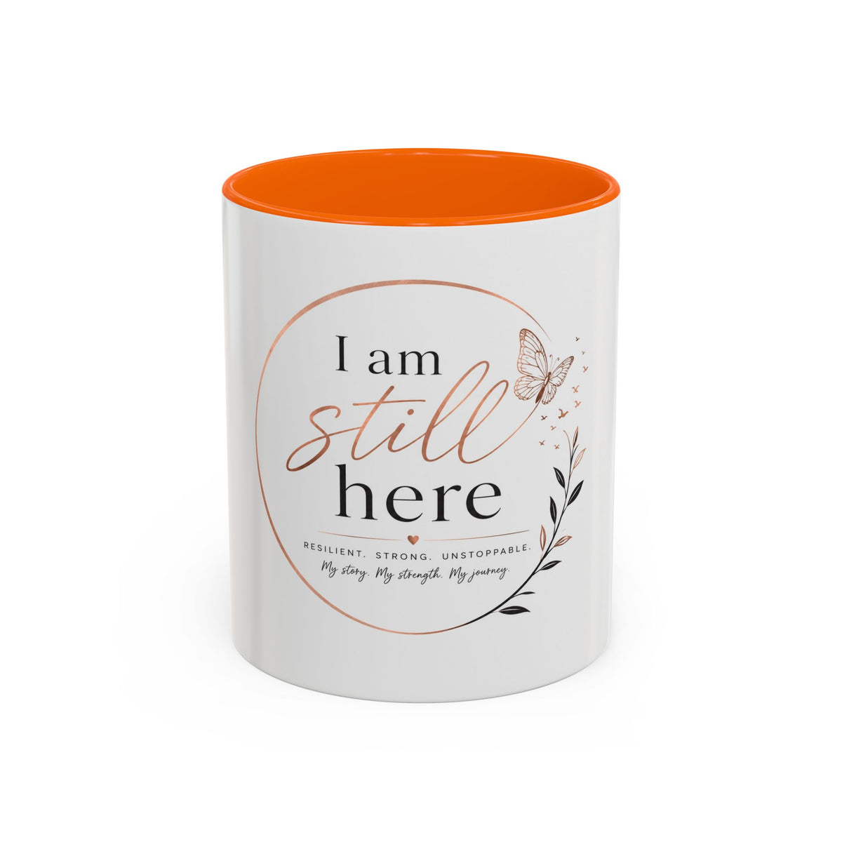 I Am Still Here Inspirational Coffee Mug — Resilience & Recovery Gift (11/15oz)