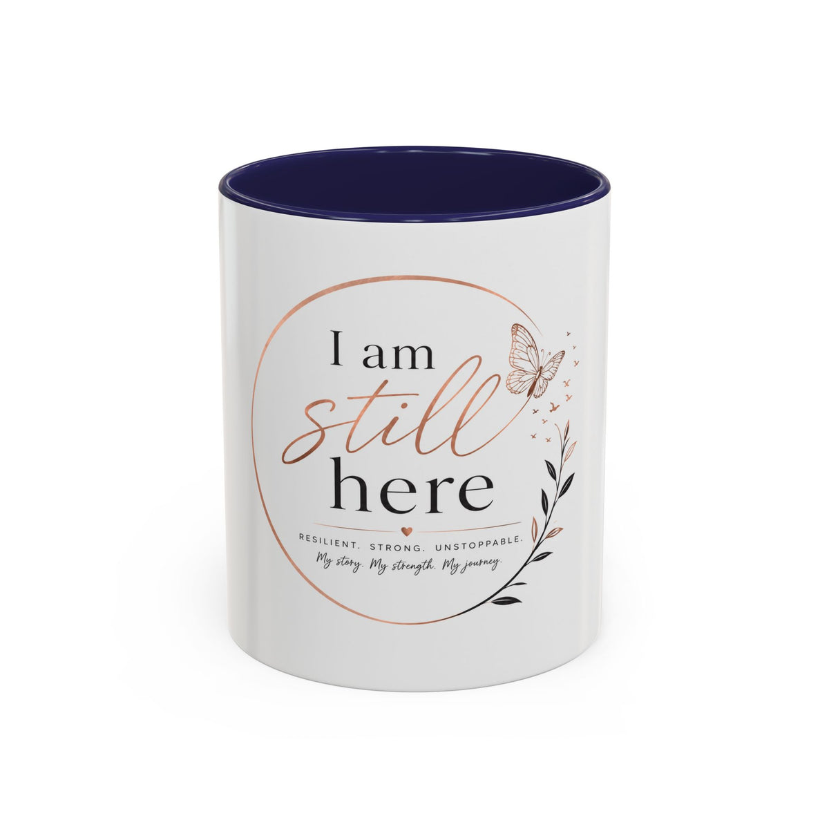 I Am Still Here Inspirational Coffee Mug — Resilience & Recovery Gift (11/15oz)