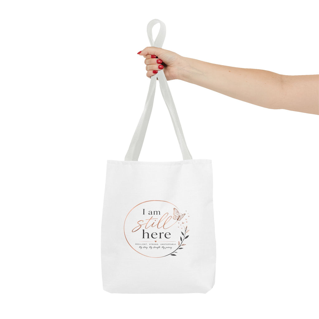 I Am Still Here Tote Bag