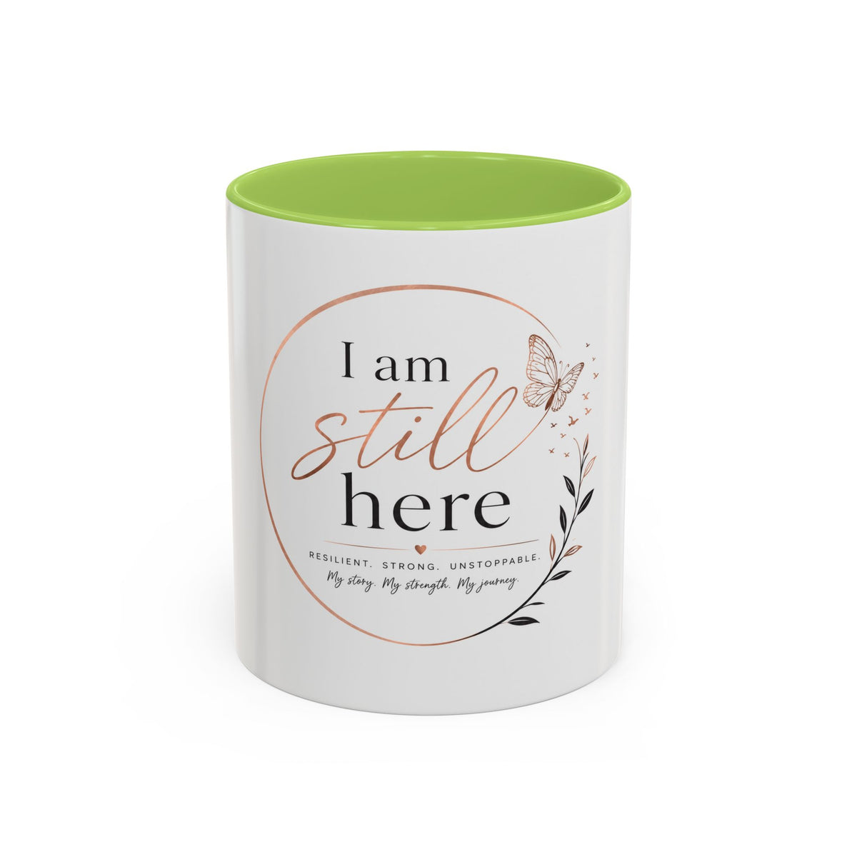I Am Still Here Inspirational Coffee Mug — Resilience & Recovery Gift (11/15oz)