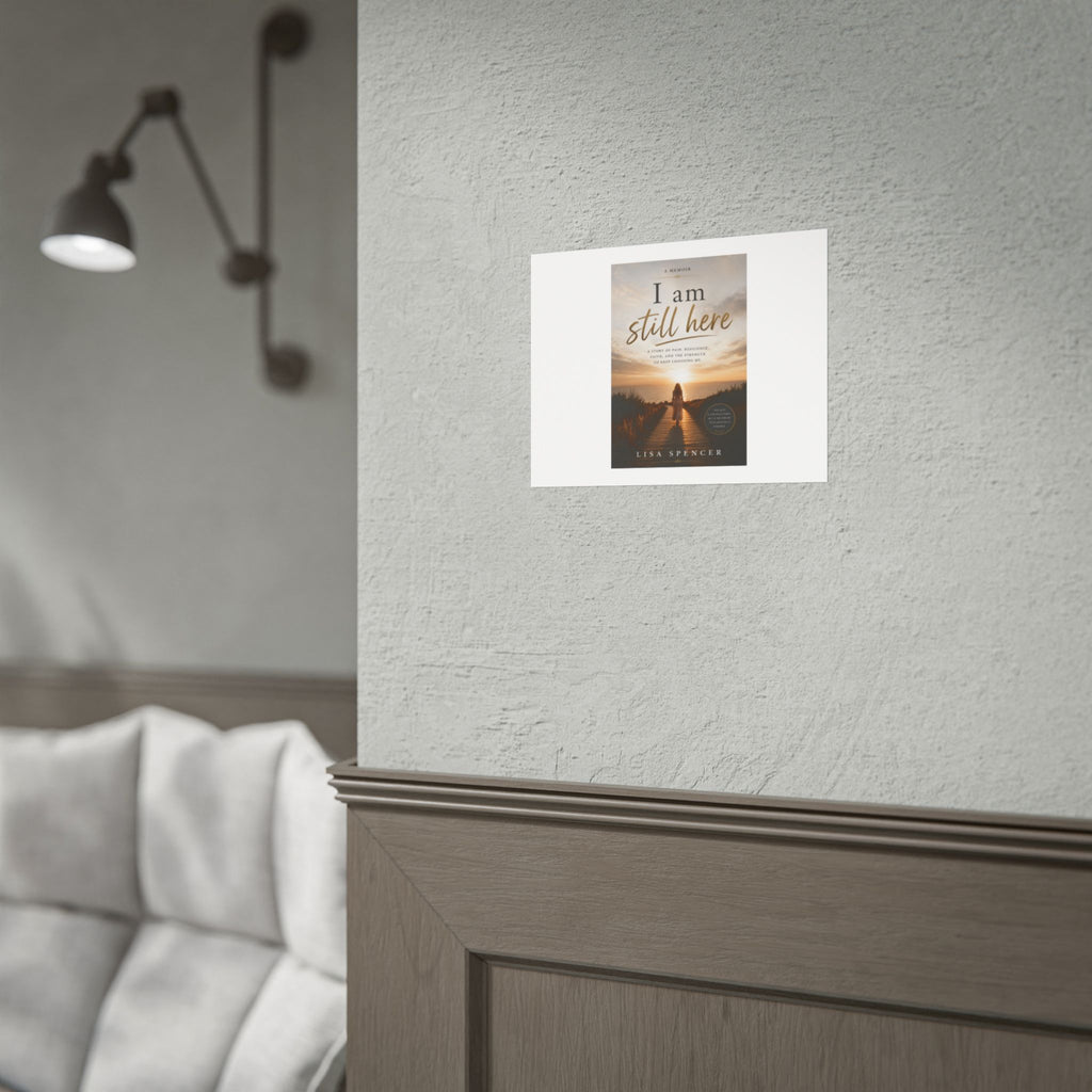 Inspirational 'I Am Still Here' Rolled Poster – Empowering Memoir Cover Wall Art