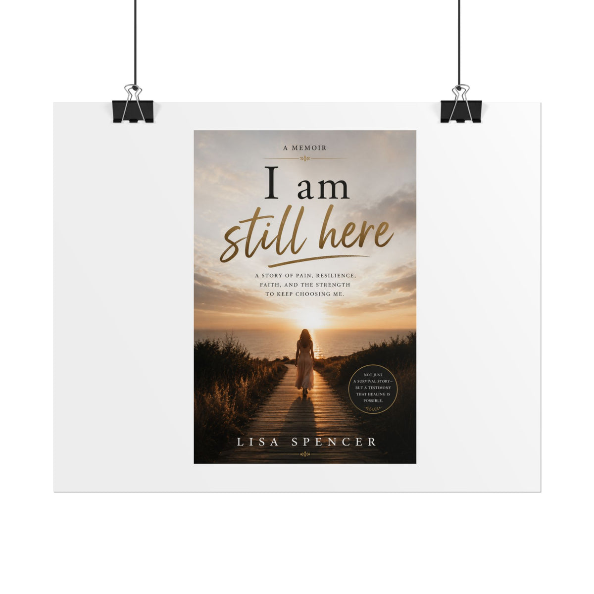 Inspirational 'I Am Still Here' Rolled Poster – Empowering Memoir Cover Wall Art