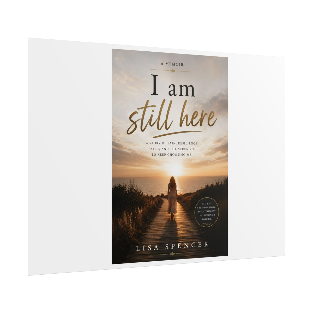 Inspirational 'I Am Still Here' Rolled Poster – Empowering Memoir Cover Wall Art