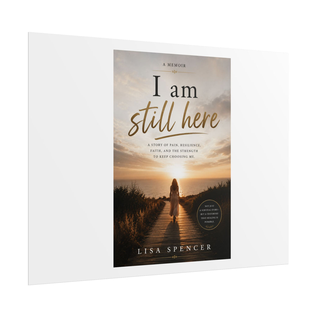 Inspirational 'I Am Still Here' Rolled Poster – Empowering Memoir Cover Wall Art
