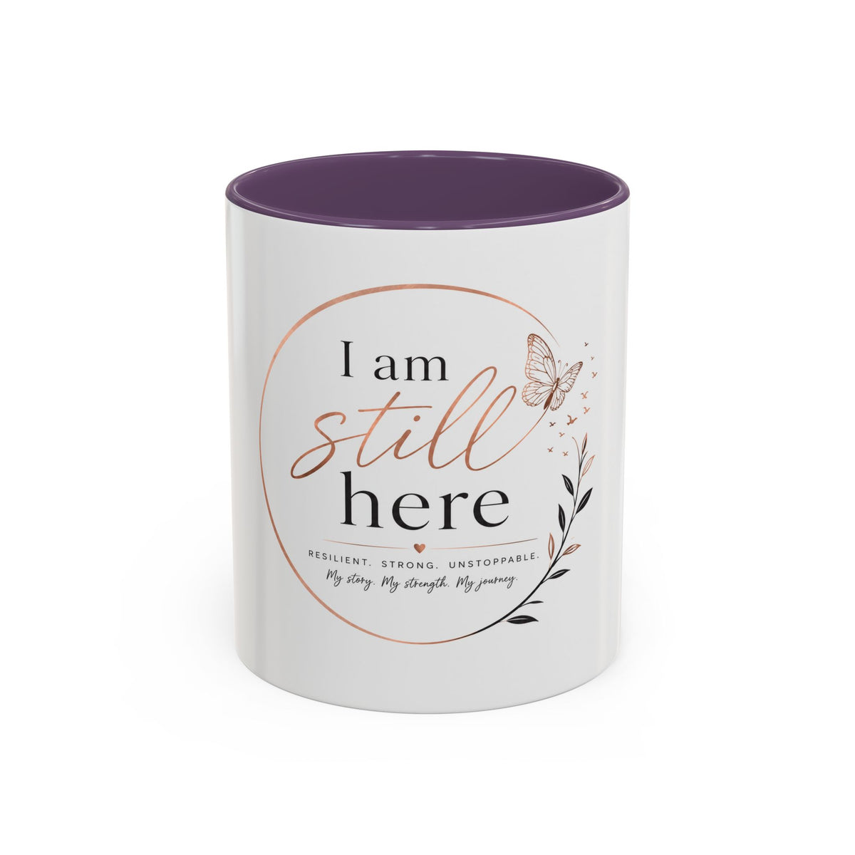I Am Still Here Inspirational Coffee Mug — Resilience & Recovery Gift (11/15oz)
