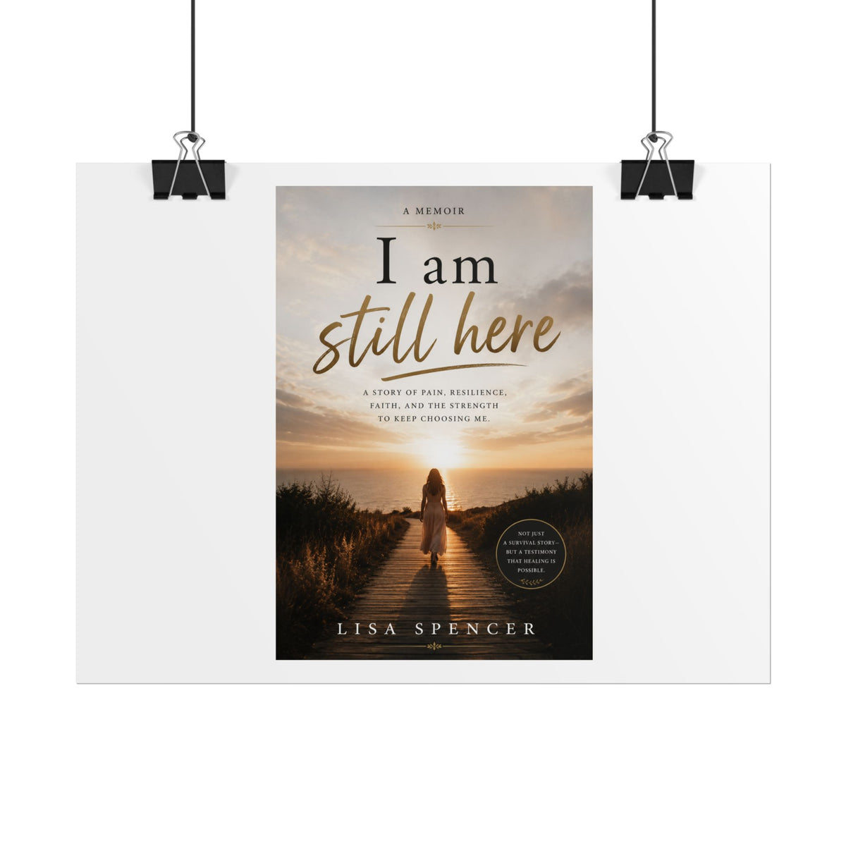 Inspirational 'I Am Still Here' Rolled Poster – Empowering Memoir Cover Wall Art