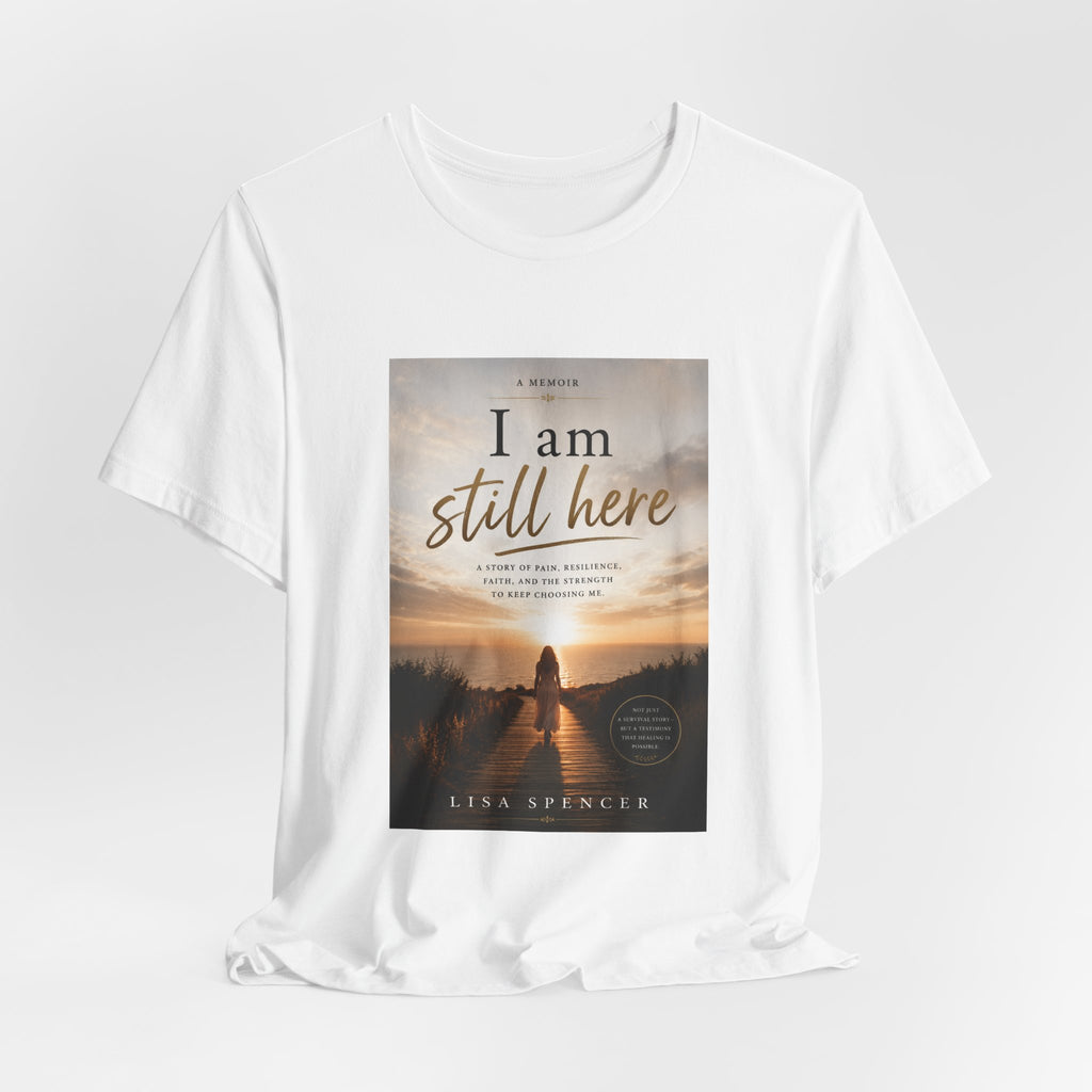 I Am Still Here memoir cover art graphic tee - front view
